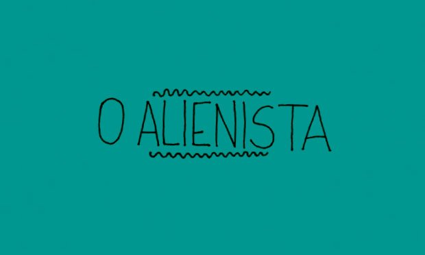 O Alienista