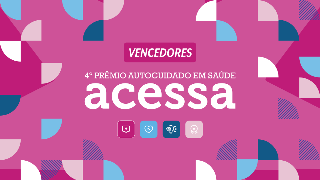 Os vencedores do Prêmio Autocuidado em Saúde Acessa 2025